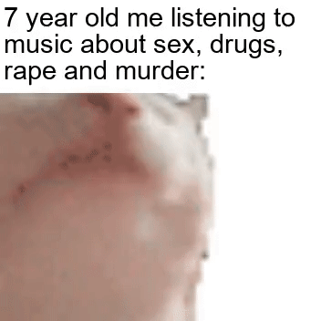 year old me listening to music about sex, drugs, rape and murder: 7 Face Skin Nose Cheek Text Head Chin Forehead Joint Eye